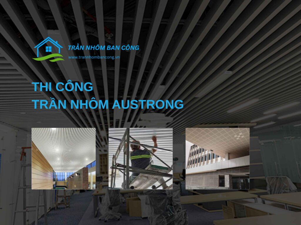 thi công trần nhôm austrong