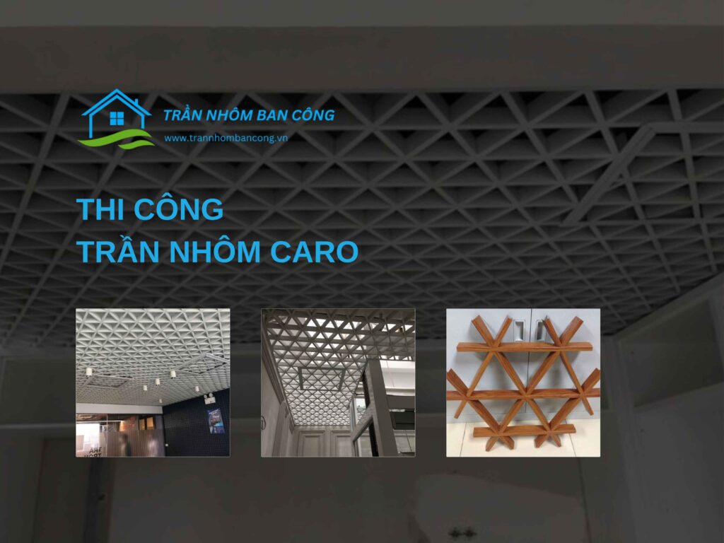 thi công trần nhôm Caro