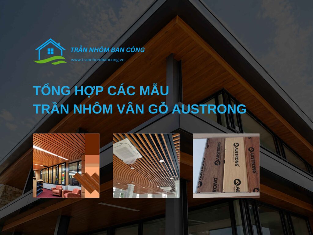trần nhôm vân gỗ austrong